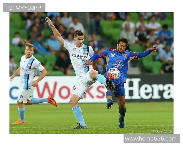 纽卡素与墨尔本城的精彩对决揭开足球魅力新篇章